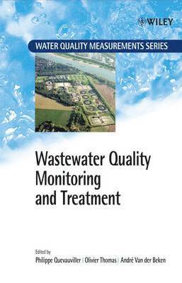 Philippe Quevauviller, Olivier Thomas, André Van Der Beken - Wastewater Quality Monitoring and Treatment, Inbunden