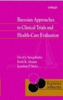 David J. Spiegelhalter, Keith R. Abrams, Jonathan P. Myles - Bayesian Approaches to Clinical Trials and Health-Care Evaluation, Inbunden