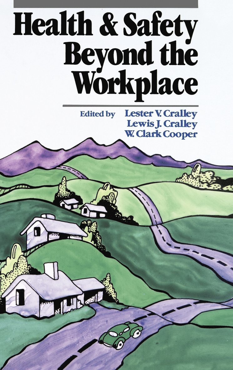 Cralley, COOPER, Lester V. Cralley, Lewis J. Cralley, W. Clark Cooper, Lester V Cralley, Lewis J Cralley, W Clark Cooper - Health and Safety Beyond the Workplace, Inbunden