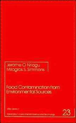 Jerome O. Nriagu, Milagros S. Simmons - Food Contamination from Environmental Sources, Inbunden