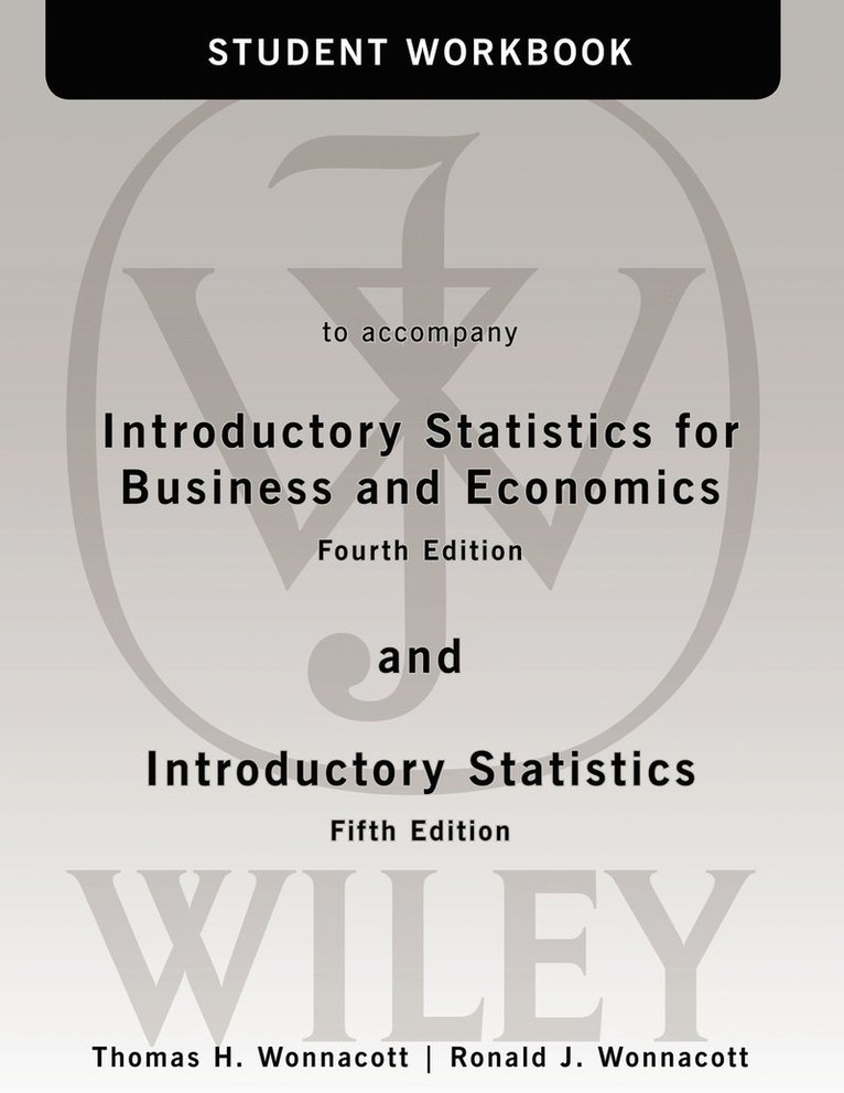 Student Workbook to accompany Introductory Statistics for Business and Economics 4e and Introductory Statistics 5e 1