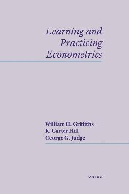 William E. Griffiths, R. Carter Hill, George G. Judge - Learning and Practicing Econometrics, Inbunden