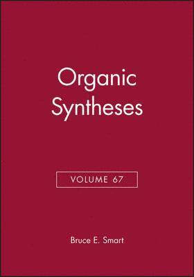 Organic Syntheses, Volume 67 1