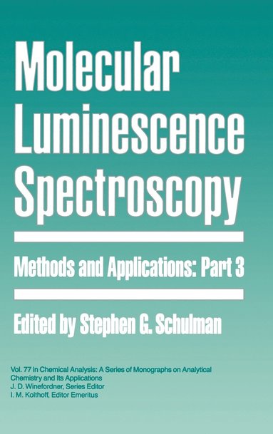 Schulman, Stephen G. Schulman, I. M. Kolthoff - Molecular Luminescence Spectroscopy, Part 3, Inbunden