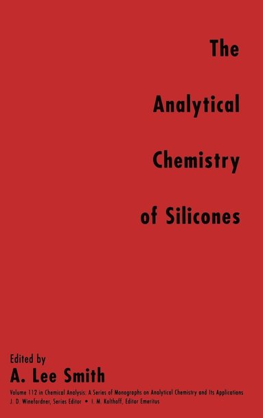 A. Lee Smith, I. M. Kolthoff - Analytical Chemistry of Silicones, Inbunden