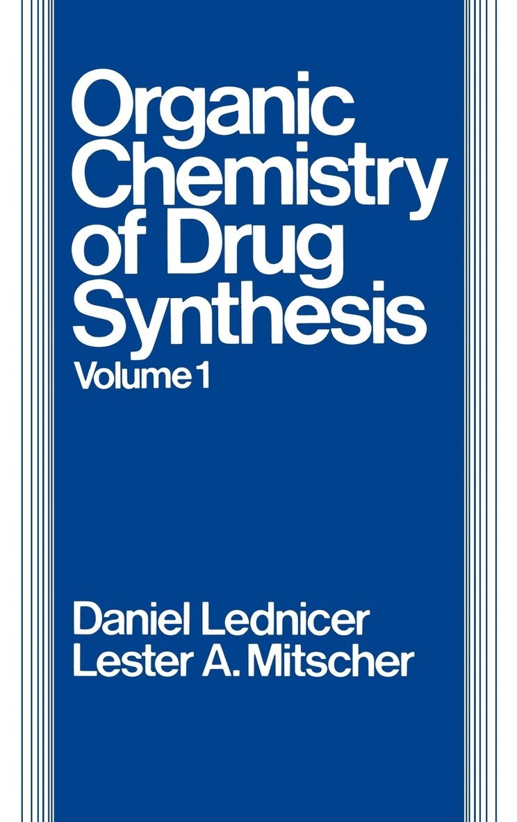 Organic Chemistry of Drug Synthesis, Volume 1