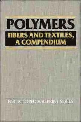 bokomslag Polymers: Fibers and Textiles, A Compendium