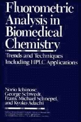 Norio Ichinose, Georg Schwedt, Frank Michael Schnepel, Kyoko Adachi - Fluorometric Analysis in Biomedical Chemistry, Inbunden