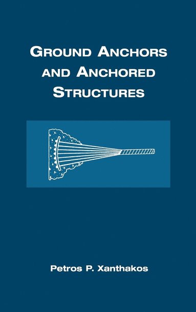 bokomslag Ground Anchors and Anchored Structures