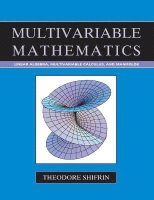 Theodore Shifrin - Multivariable Mathematics, Inbunden