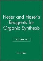Fieser and Fieser's Reagents for Organic Synthesis, Volume 16 1
