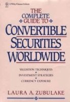 bokomslag The Complete Guide to Convertible Securities Worldwide