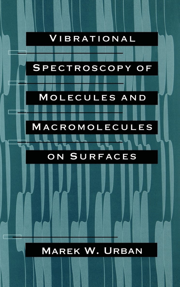 Marek W. Urban, Merek W. Urban, Marek W Urban - Vibrational Spectroscopy of Molecules and Macromolecules on Surfaces, Inbunden