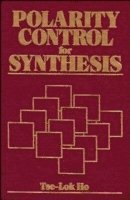 Tse-Lok Ho - Polarity Control for Synthesis, Inbunden