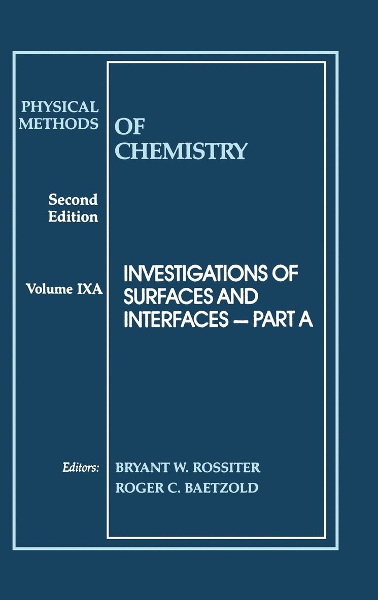 Rossiter, BAETZOLD, Bryant W. Rossiter, Roger C. Baetzold, Bryant W Rossiter, Roger C Baetzold - Physical Methods of Chemistry, Investigations of Surfaces and Interfaces, Inbunden