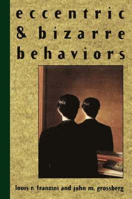 Eccentric and Bizarre Behaviors 1