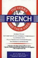 Jan R. Zamir, Jan R. Zamir, Sonia Nelson Zamir, Jean-Philippe Mathy, Rosemary McCluskey, Jan R Zamir - 750 French Verbs and Their Uses, Häftad