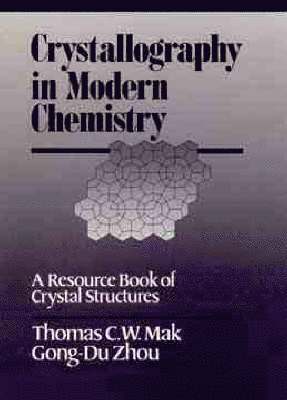 Thomas C. W. Mak, Zhou Gong-Du - Crystallography in Modern Chemistry, Inbunden