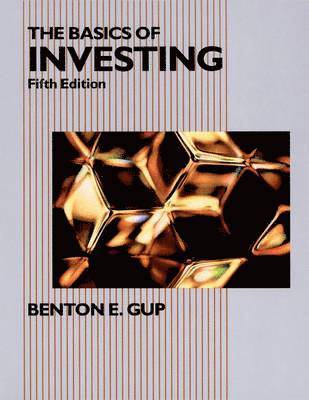 Benton E. Gup, Benton E. (The University of Alabama) Gup, Benton E Gup - Basics of Investing, Inbunden