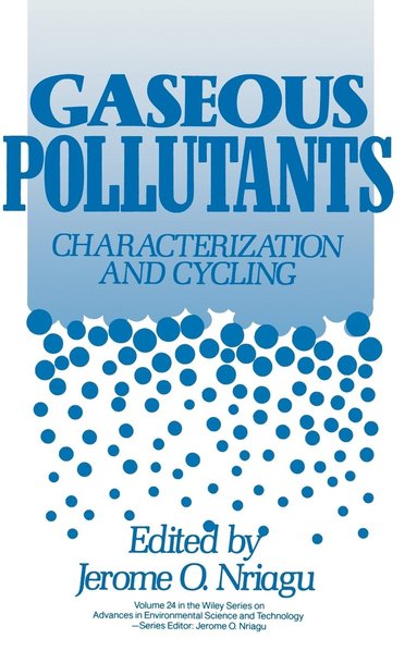 Nriagu, Jerome O. Nriagu - Gaseous Pollutants, Inbunden