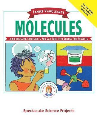 Janice VanCleave - Janice VanCleave's Molecules, Häftad