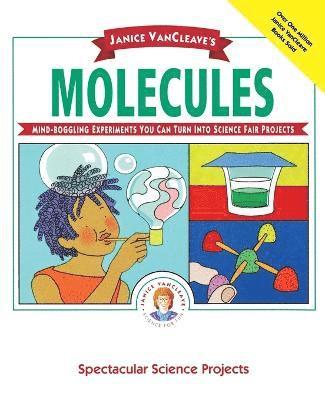 Janice VanCleave's Molecules 1