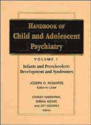 Handbook of Child and Adolescent Psychiatry, Infancy and Preschoolers 1