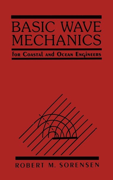 Robert M. Sorensen - Basic Wave Mechanics, Inbunden