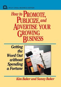 bokomslag How to Promote, Publicize, and Advertise Your Growing Business