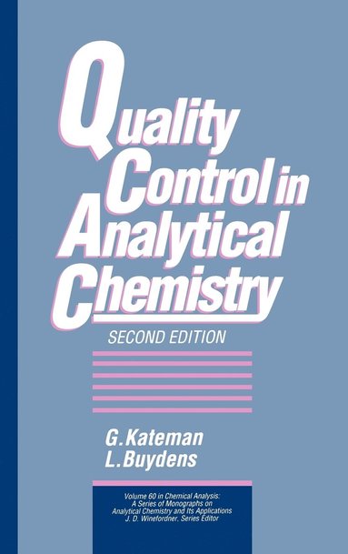 G. Kateman, L. Buydens, James D Winefordner - Quality Control in Analytical Chemistry, Inbunden