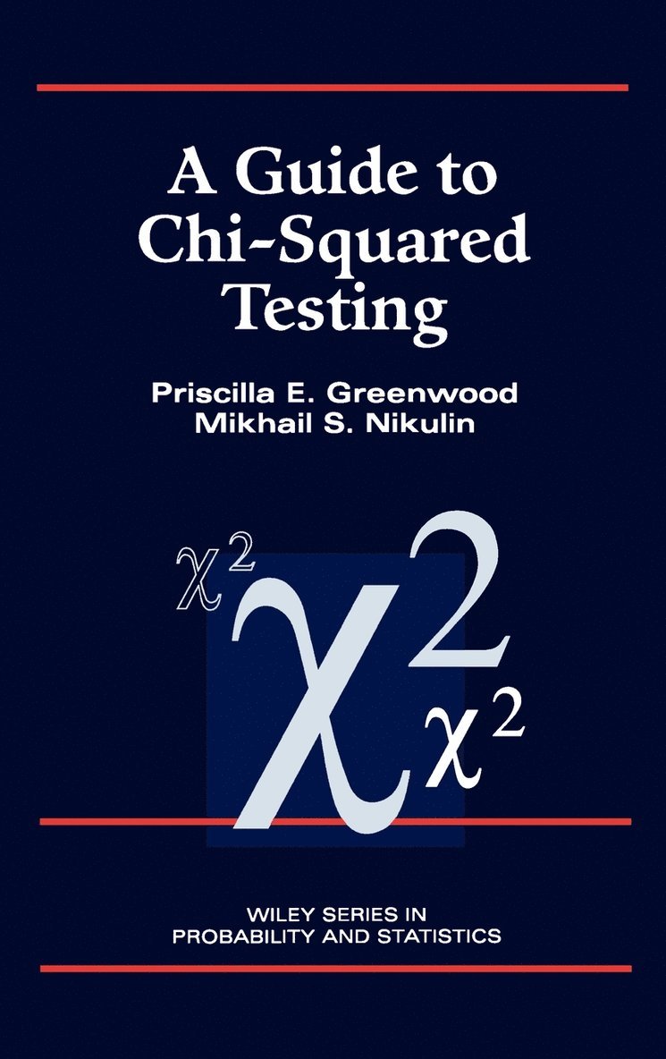 Priscilla E. Greenwood, Michael S. Nikulin, Priscilla E Greenwood, Michael S Nikulin - Guide to Chi-Squared Testing, Inbunden
