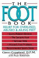 bokomslag The Foot Book: Relief for Overused, Abused & Ailing Feet
