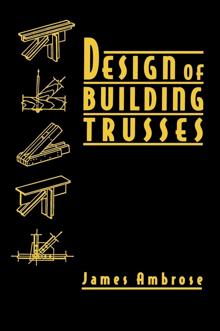 James Ambrose, James E. Ambrose, Ambrose - Design of Building Trusses, Inbunden