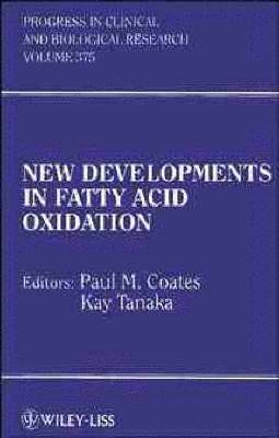 Paul M. Coates, Kay Tanaka, Pennsylvania) Coates, Paul M. (The Children's Hospital of Philadelphia, Lipid Heart Research Center, Connecticut) Tanaka, Kay (Yale University, New Haven - New Developments in Fatty Acid Oxidation, Inbunden