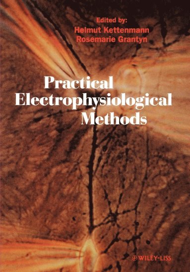 Kettenmann, GRANTYN, Helmut Kettenmann, Rosemarie Grantyn - Practical Electrophysiological Methods, Häftad