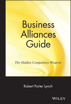 Robert Porter Lynch, Lynch - Business Alliances Guide, Inbunden
