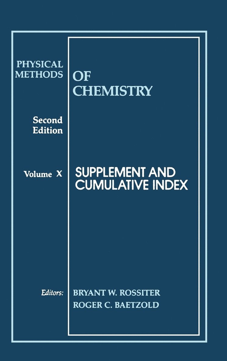 Rossiter, BAETZOLD, Bryant W. Rossiter, Roger C. Baetzold, Bryant W Rossiter, Roger C Baetzold - Physical Methods of Chemistry, Supplement and Cumulative Index, Inbunden