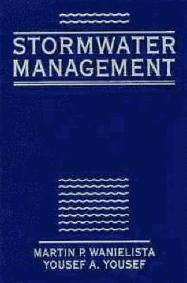 Martin P. Wanielista, Yousef A. Yousef, Wanielista,, Martin P Wanielista, Yousef A Yousef - Stormwater Management, Inbunden