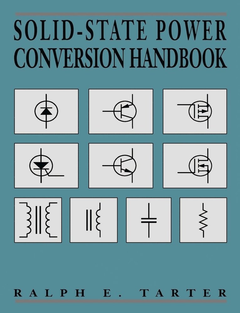 Ralph E. Tarter, Tarter, Ralph E Tarter - Solid-State Power Conversion Handbook, Häftad