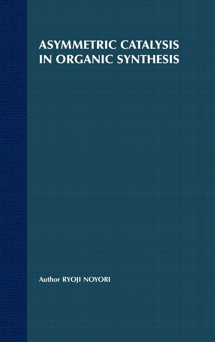 Ryoji Noyori, Noyori - Asymmetric Catalysis In Organic Synthesis, Inbunden