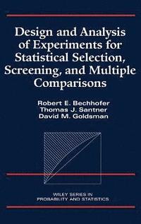 bokomslag Design and Analysis of Experiments for Statistical Selection, Screening, and Multiple Comparisons