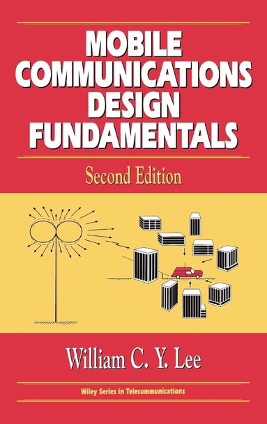 William C. Y. Lee - Mobile Communications Design Fundamentals, Inbunden