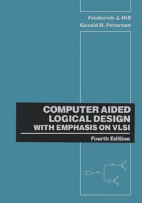 bokomslag Computer Aided Logical Design with Emphasis on VLSI