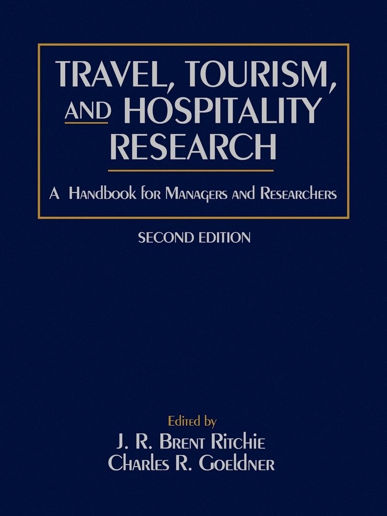 Ritchie J R Brent, Charles R. Goeldner, J. R. Brent Ritchie, Charles R. Goeldner, Canada) Ritchie, J. R. Brent (University of Calgary, Boulder) Goeldner, Charles R. (University of Colorado, J R Brent Ritchie, Charles R Goeldner - Travel, Tourism, and Hospitality Research, Häftad