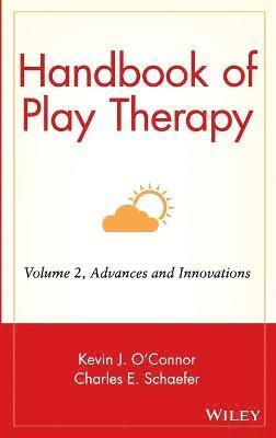bokomslag Handbook of Play Therapy, Advances and Innovations