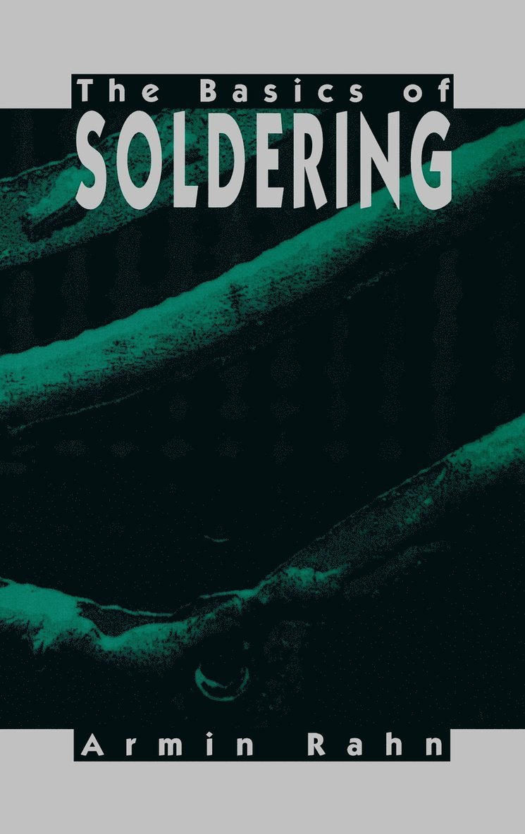 Armin Rahn, Rahn - Basics of Soldering, Inbunden