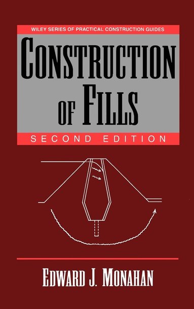 Edward J. Monahan - Construction of Fills, Inbunden