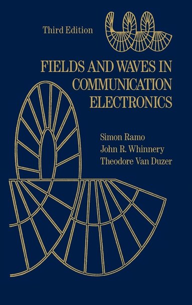 Simon Ramo, John R. Whinnery, Theodore Van Duzer - Fields and Waves in Communication Electronics, Inbunden