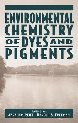 Abraham Reife, Harold S. Freeman - Environmental Chemistry of Dyes and Pigments, Inbunden
