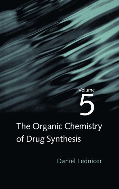 Daniel Lednicer - Organic Chemistry of Drug Synthesis, Volume 5, Inbunden